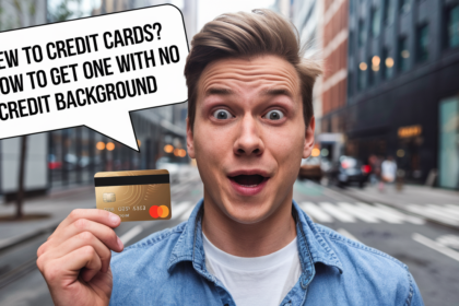 New to Credit Cards? How to Get One with No Credit Background